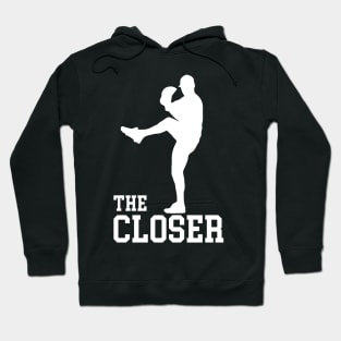 The Closer Baseball Pitcher Relief Pitcher Hoodie